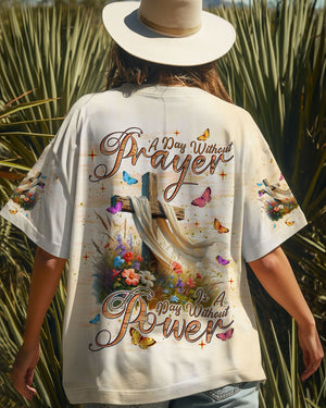 A Day Without Prayer Is A Day Without Power Women's All Over Print Shirt - Tlnt0803252