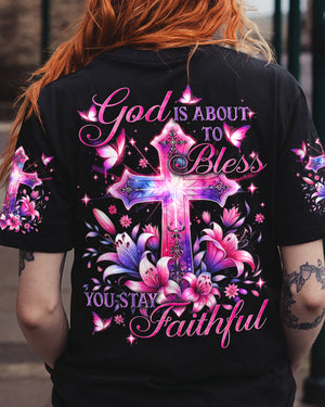 God Is About To Bless You Stay Faithful Women's All Over Print Shirt - Tytd1106243