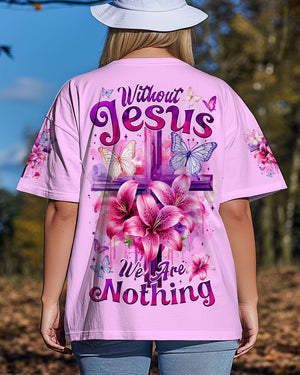Without Jesus We Are Nothing Women's All Over Print Shirt - Tytm1104254
