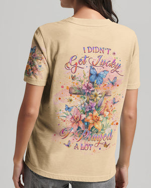 I Didn't Get Lucky I Prayed A Lot Women's All Over Print Shirt - Yhlt2902244