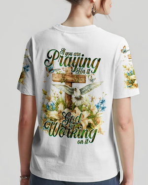 If You Are Praying For It Women's All Over Print Shirt - Ty0304243