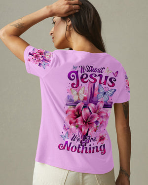 Without Jesus We Are Nothing Women's All Over Print Shirt - Tytm1104254