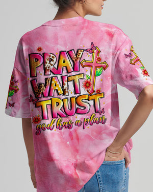 Pray Wait Trust God Has A Plan Women's All Over Print Shirt - Tytm1707242