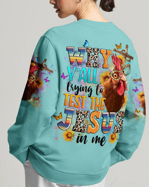 Why Y'all Trying To Test The Jesus In Me Women's All Over Print Shirt - Yhln2708242