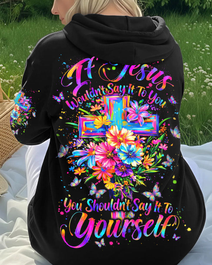 If Jesus Wouldn't Say It To You Women's All Over Print Shirt - Tyln3107264