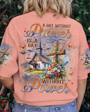 A Day Without Prayer Is A Day Without Power Women's All Over Print Shirt - Tlnz2805243