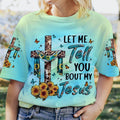 Let Me Tell You 'Bout My Jesus Women's All Over Print Shirt - Yhln1307234
