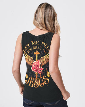 Let Me Tell You About My Jesus Women's All Over Print Shirt - Ty2606232