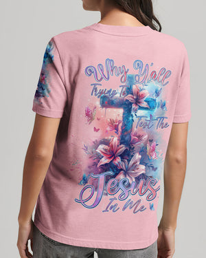 Why Y'all Trying To Test The Jesus In Me Women's All Over Print Shirt - Tlnz1603241