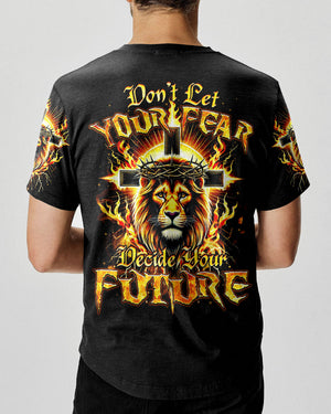 Don't Let Your Fear Decide Your Future Men's All Over Print Shirt - Tyqy2308242