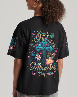 When God Steps In Miracles Happen Women's All Over Print Shirt - Tlpq2604242