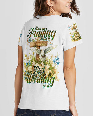 If You Are Praying For It Women's All Over Print Shirt - Ty0304243