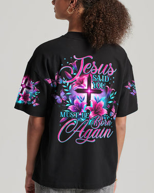 Jesus Said You Must Be Born Again Women's All Over Print Shirt - Tyhi0807242