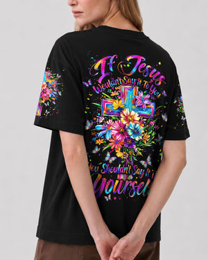If Jesus Wouldn't Say It To You Women's All Over Print Shirt - Tyln3107264