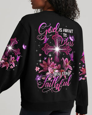 God Is About To Bless You Stay Faithful Women's All Over Print Shirt - Typq1906263