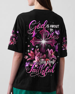 God Is About To Bless You Stay Faithful Women's All Over Print Shirt - Typq1906263