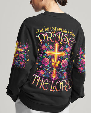 Till My Last Breath I Will Praise The Lord Women's All Over Print Shirt - Typq2302263
