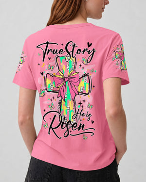 True Story He Has Risen Women's All Over  Print Shirt - Tyqy2307261